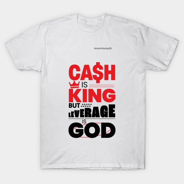 Cash Is King T-Shirt by The Real Deal by Real Estate Mogal